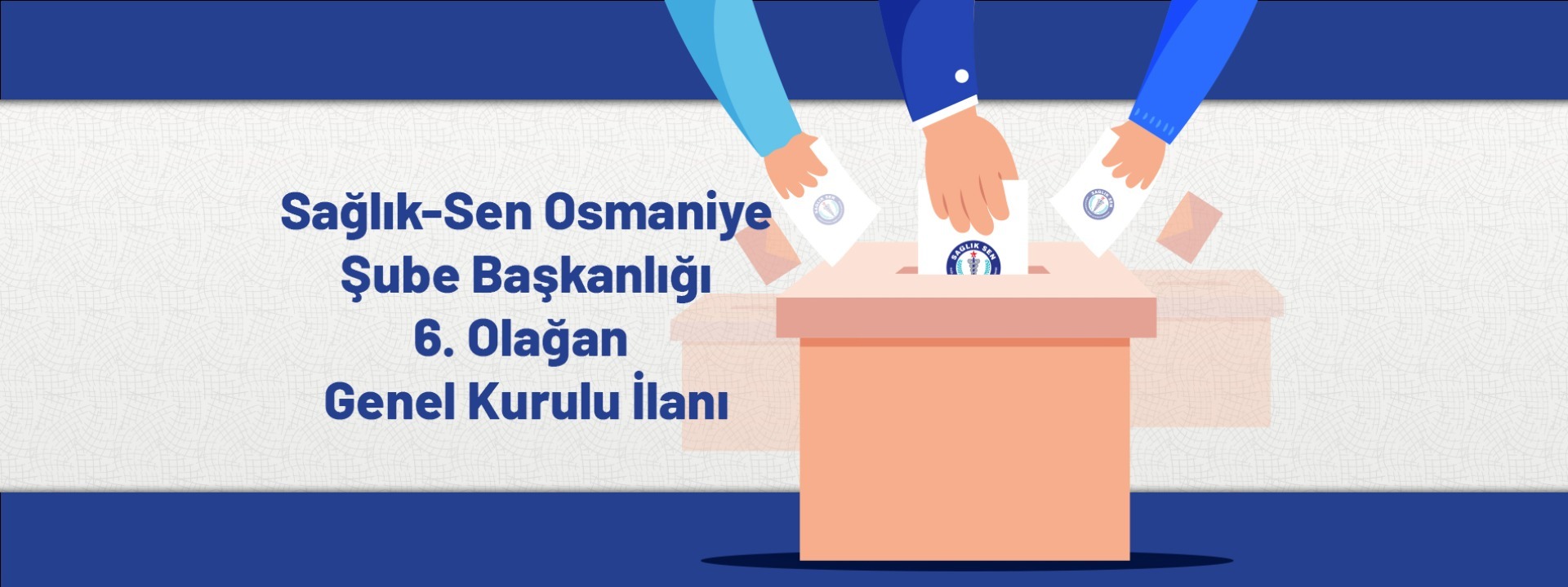 Sağlık-Sen Osmaniye Şube Başkanlığı 6. Olağan Genel Kurulu İlanı